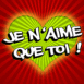 Coeur ray vert "Je n'aime que toi!"