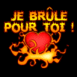 Coeur enflamm "Je brle pour toi"